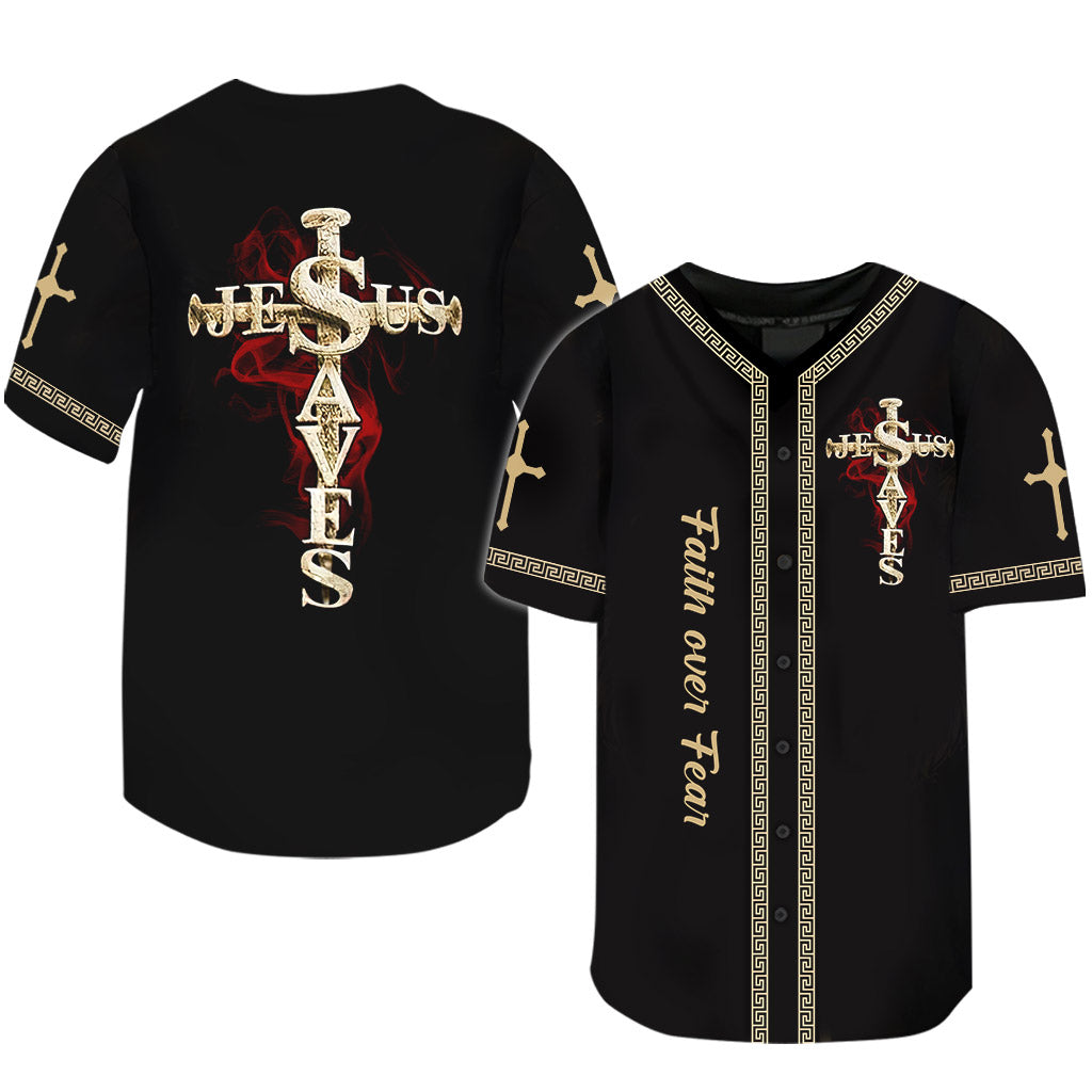 Jesus Saved My Life, Faith Over Fear, Jesus Baseball Jersey UKHA230302