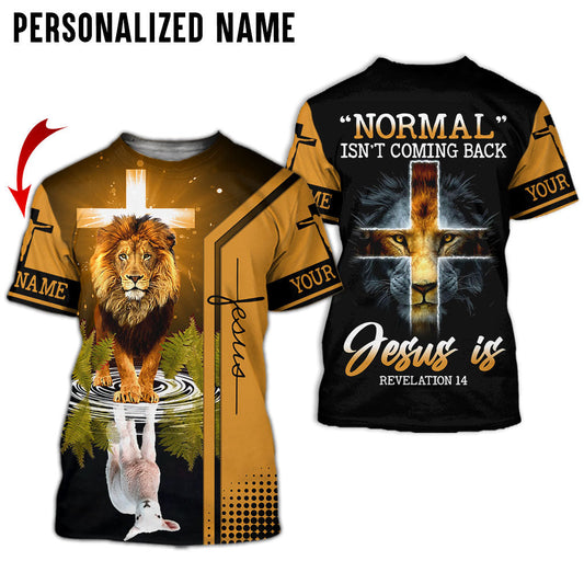 Personalized Name Normal Isn’t Coming Back Jesus Is Revelation 14 Cross Lion 3D All Over Printed Clothes QFKH230502