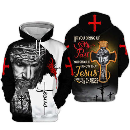 If You Bring My Past You Should Know That Jesus Dropped The Charges 3D all Over Printed Clothes UKAA250803