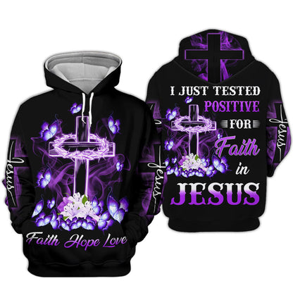 I Just Tested Positive For Faith In Jesus 3D All Over Printed Clothes UKKH100502