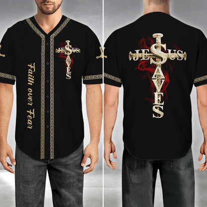 Jesus Saved My Life, Faith Over Fear, Jesus Baseball Jersey UKHA230302